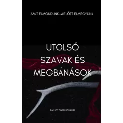   Ranjot Singh Chahal - Utolsó szavak és megbánások (e-könyv)
