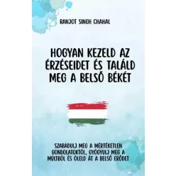   Ranjot Singh Chahal - Hogyan kezeld az érzéseidet és találd meg a belső békét (e-könyv)