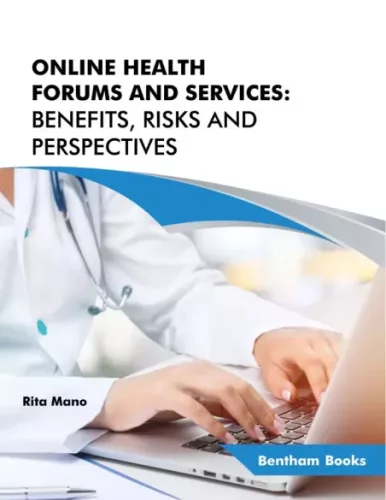 Rita Mano - Online Health Forums and Services: Benefits, Risks and Perspectives (e-könyv)