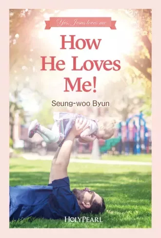 Seung-woo Byun - How He Loves Me! (e-könyv)