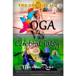   Martha Rowe - Yoga vs. Cerebral Palsy, or Full Circle with a Cup of Water & Mindfulness Therapy (e-könyv)