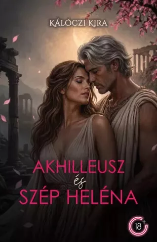 Kálóczi Kira - Akhilleusz és Szép Heléna (e-könyv)