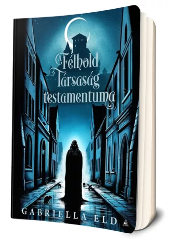 Gabriella Eld - A Félhold Társaság testamentuma