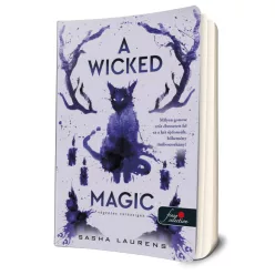 Sasha Laurens - A ​Wicked Magic - Végzetes varázsigék