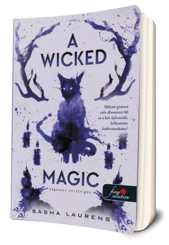 Sasha Laurens - A ​Wicked Magic - Végzetes varázsigék