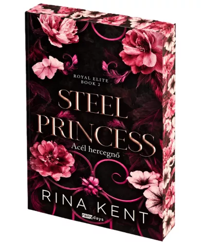 Rina Kent - Steel ​Princess - Acél hercegnő (Royal Elite 2.)