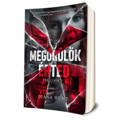Diana Hunt - Megőrülök ​érted (Őrületben 3.)