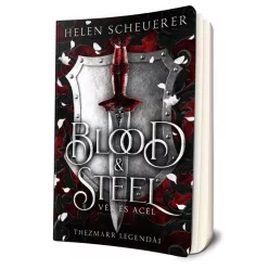   Helen Scheuerer - Blood ​& Steel – Vér és acél (Thezmarr legendái 1.)