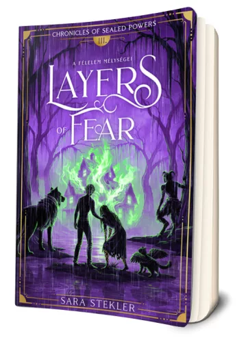 Sara Stekler - Layers ​of Fear - A félelem mélységei (Chronicles of Sealed Powers 3.) 