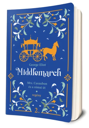 George Eliot - Mrs. ​Casaubon és a római út (Middlemarch 2.)