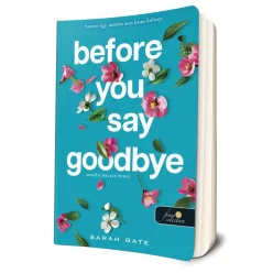   Sarah Gate - Before ​You Say Goodbye - Mielőtt búcsút intesz 