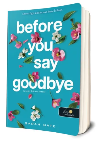 Sarah Gate - Before ​You Say Goodbye - Mielőtt búcsút intesz 