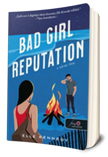 Elle Kennedy - Bad ​Girl Reputation - A zűrös lány (Avalon Bay 2.)