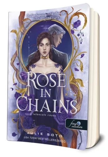 Julie Soto - Rose ​in Chains - A leláncolt rózsa (Rose in Chains 1.)