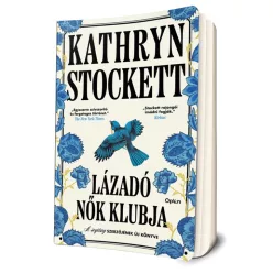 Kathryn Stockett - Lázadó ​nők klubja