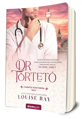 Louise Bay - Dr. ​Törtető (Csábító doktorok 5.)
