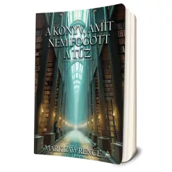   Mark Lawrence - A ​könyv, amit nem fogott a tűz (A könyvtár 1.)