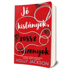   Holly Jackson - Jó ​kislányok, rossz viszonyok (Jó kislányok kézikönyve gyilkossághoz 2.) 