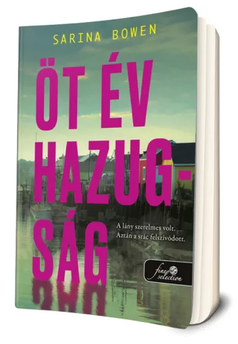 Sarina Bowen - Öt ​év hazugság