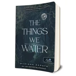   Mariana Zapata - The ​Things We Water - Amit az ember öntöz…