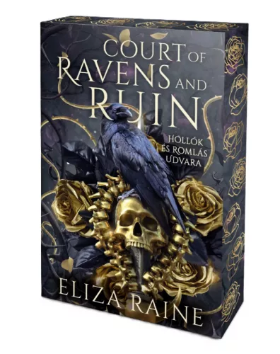 Eliza Raine - Court ​of Ravens and Ruin - Hollók és Romlás Udvara (Az Árnyakhoz Láncolt Királynő 1.) 