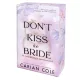 Carian Cole - Don't ​Kiss the Bride – Ne csókold meg a menyasszonyt!