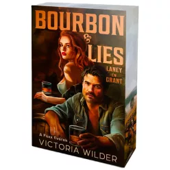   Victoria Wilder - Bourbon ​& Lies – Laney és Grant (A Foxx fivérek 1.)