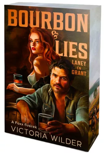 Victoria Wilder - Bourbon ​& Lies – Laney és Grant (A Foxx fivérek 1.)