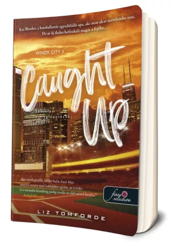 Liz Tomforde - Caught ​Up – Szerelem a meglepetések között (Windy City 3.)